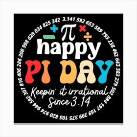 Happy Pi Day Pie Funny Math Coach Teacher Pi Day Lover Nerdy Canvas Print