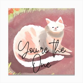 You'Re The One Canvas Print