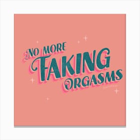Stop Faking O Pink Canvas Print