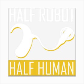 Half Robot Half Human For Cochlear Implant Awareness Canvas Print