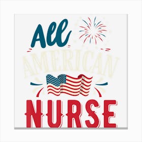 Trending Mens All American Nurse 4th Of July Women Men Canvas Print