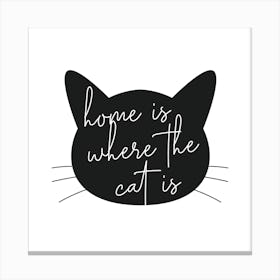 Home Is Where The Cat Is Silhouette Square Canvas Print