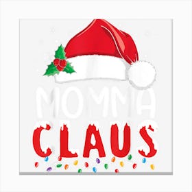 Funny Momma Claus Christmas Xmas Pajamas Santa Canvas Print