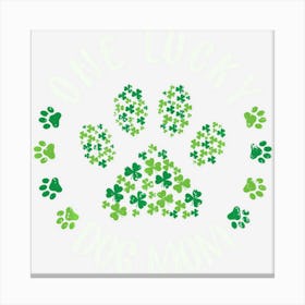 Hot Trend One Lucky Dog Mom Dog Mom St Patricks Day Canvas Print