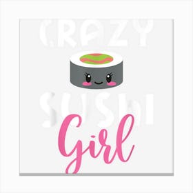 Japanese Food Crazy Sushi Girl Canvas Print