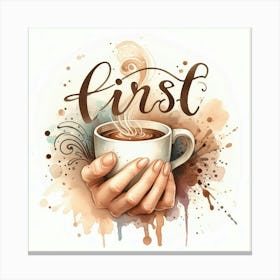 First Coffee 2 Canvas Print