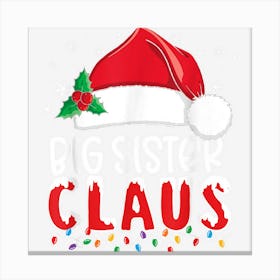 Funny Big Sister Claus Christmas Xmas Pajamas Santa Canvas Print