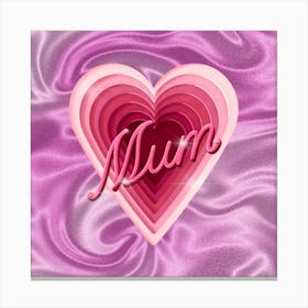 I Love You Mum Canvas Print