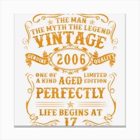 Vintage 2006 The Man Myth Legend 17 Year Old Birthday Gifts Canvas Print