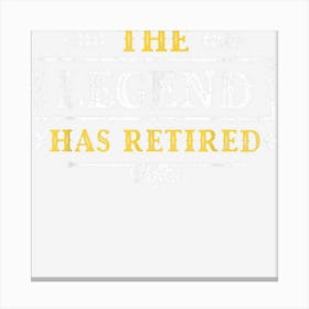 Legend Has Retired 2023 Shirt For Men Grandpa Dad Retirement Canvas Print