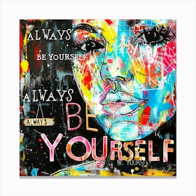 Always Be Yourself 10 Canvas Print