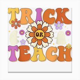 Retro Trick Or Teach Ghost Teacher Halloween Costume Flower Canvas Print