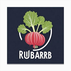 Rudbarb Canvas Print