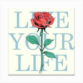 Live Your Life Canvas Print