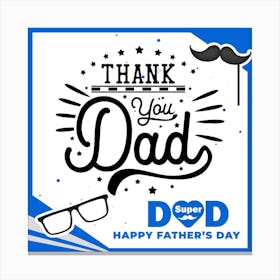 Thank You Dad-Happy Father’s Day Canvas Print