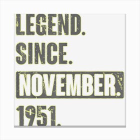 Legend Since November 1951 71 Year Old 71st Birthday Bday Canvas Print