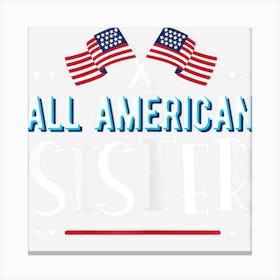 All American Sister 4th Of July Women Girls Canvas Print