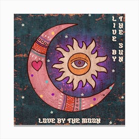 Live By The Sun Love By The Moon Square Canvas Print