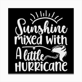 sunshine Mixed With A Little Hurricane 2 Canvas Print