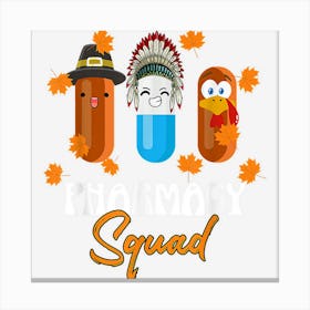 Funny Pharmacy Squad Thanksgiving Thankful Turkey Pharmacist Canvas Print