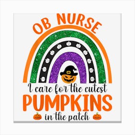 Ob Nurse Rainbow Cutest Pumpkins Funny Halloween Canvas Print