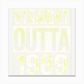 Straight Outta 1989 32nd Birthday Gif Canvas Print