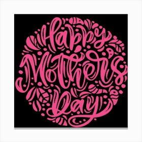 Happy Mother's Day 13 Canvas Print