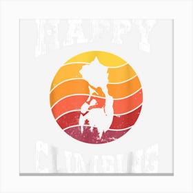 Rock Climbing Bouldering Happy Climbing Canvas Print