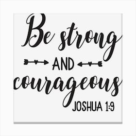 Religious Bible Sayings Women Be Strong & Courageous Canvas Print