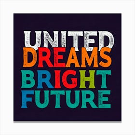 United Dreams Bright Future 1 Canvas Print