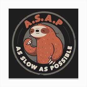 As Slow As Possible Square Canvas Print