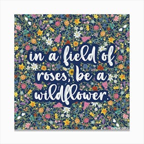 Be a wildflower Canvas Print