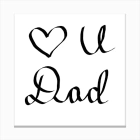 Love U Dad Canvas Print