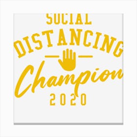 Social Distancing Champion 2020 Canvas Print