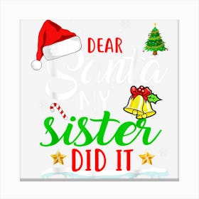 Dear Santa My Sister Did It Christmas Pajama Canvas Print