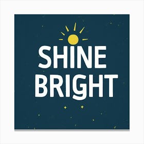 Shine Bright 1 Canvas Print