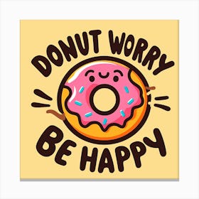 Donut Worry Be Happy 3 Canvas Print