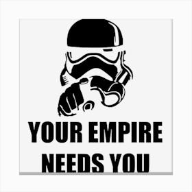 Stormtrooper Your Empire Needs You Black Canvas Print