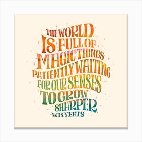 Magic Things Quote Square Canvas Print