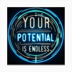 The Quote Your Potential Is Endless In A Futuristic, Neon Light Design Canvas Print