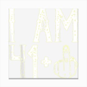 I Am 41 Plus Middle Finger Im 41 Plus 1 Middle Finger Women Canvas Print