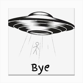 UFO BYE Canvas Print