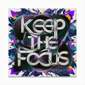 Keep The Focus 2 Canvas Print