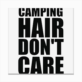 Camping Hair Don T Care Canvas Print