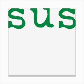 Green Sus Canvas Print