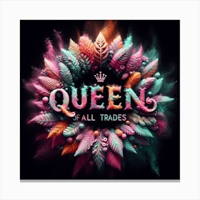 Queen of All Trades Canvas Print