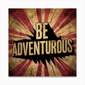 Be Adventurous 1 Canvas Print