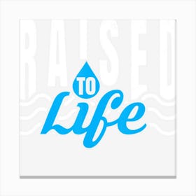 Raised To Life Gift For Christian Water Baptism Canvas Print