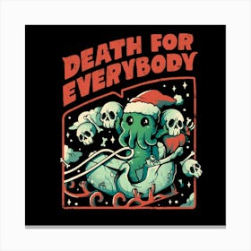 Death For Everybody - Funny Horror Christmas Gift 1 Canvas Print