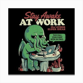 Stay Awake At Work Square Canvas Print